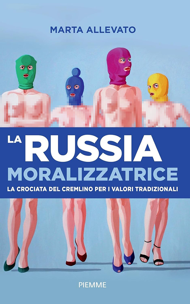 Книга Марты Аллевато «Морализирующая Россия. Крестовый поход Кремля за традиционные ценности». Фото: PIEMME